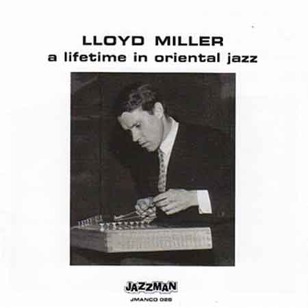 Lloyd Miller - A lifetime in oriental jazz