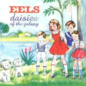 eels-daisies_of_the_galaxy