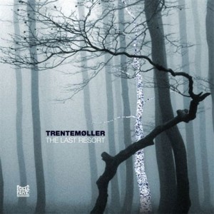 Trentemoller Trentemoller The Last Resort