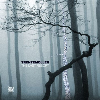 Trentemoller The Last Resort