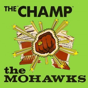 Mohawks - The Champ