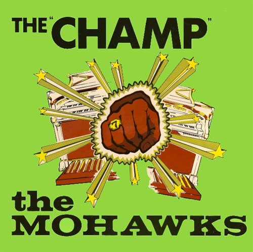 Mohawks - The Champ Mohawks - The Champ