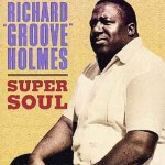 Richard Groove Holmes - Super Soul