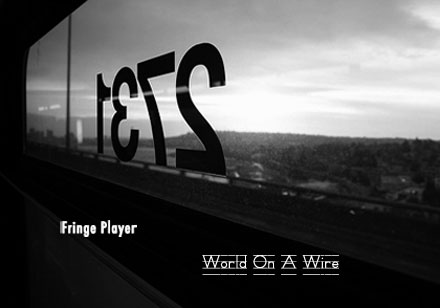 Fringe Player - World On A Wire