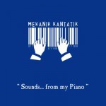 Mekanik Kantatik - Sounds From My Piano
