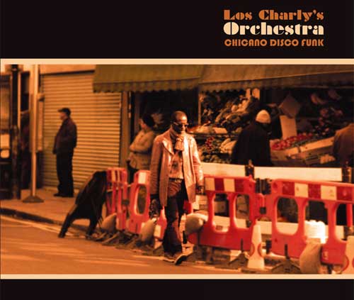 Los Charly's Orchestra - Chicano Disco Funk Los Charly's Orchestra - Chicano Disco Funk