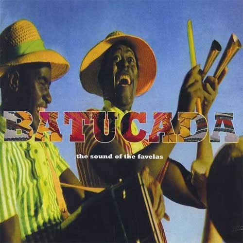 Batucada - The Sound Of The Favelas Batucada - The Sound Of The Favelas