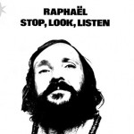 Raphael - Stop Look Listen