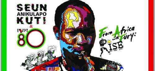 Seun Anikulapo Kuti - From Africa With Fury Rise Seun Anikulapo Kuti - From Africa With Fury Rise