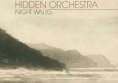 Hidden Orchestra - Night Walks