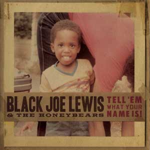 Black-joe-lewis-Tell-em-what-your-name-is