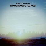 Boards of Canada - Tomorrows Harvest