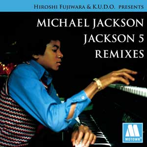 Hiroshi Fujiwara - Michael Jackson Jackson 5 remixes