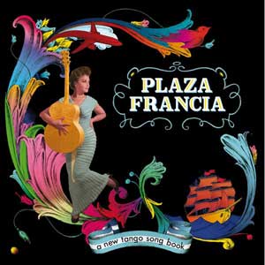 Plaza Francia - A New Tango Song Book