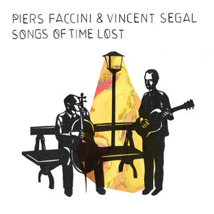 Piers Faccini & Vincent Segal - Songs of Time Lost