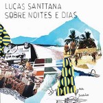 Lucas Santtana - Sobre Noites E Dias