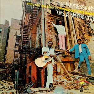 The Impressions - This Is My Country