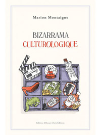 Marion Montaigne - Bizarrama Culturologique