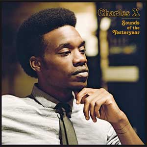 Charles X - Sounds of the Yesteryear
