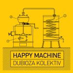 Dubioza Kolektiv - Happy Machine