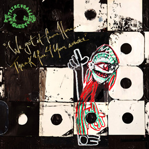 A Tribe Called Quest -  We got it from here thank you 4 your service