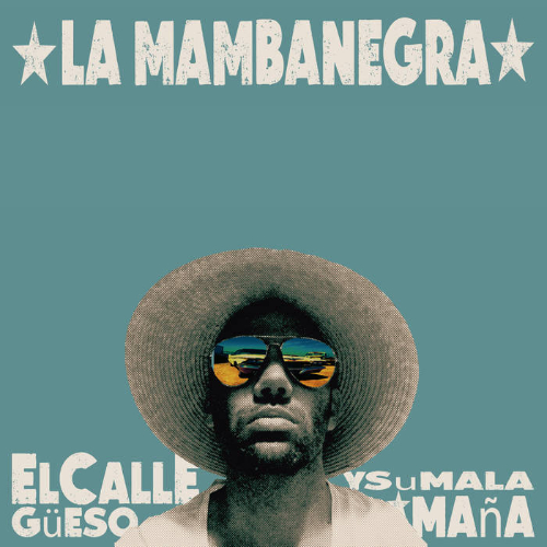 La Mambanegra - el callegueso y su malamana