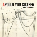 Karim Baggili - Apollo You Sixteeen