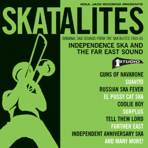 Skatalites - Independence Ska and the Far East Sound