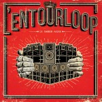 L Entourloop - Le savoir Faire